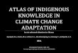ATLAS OF INDIGENOUS KNOWLEDGE IN CLIMATE CHANGE …€¦ · Atlas of indigenous knowledge in climate change adaptation 14 . Local Name: Common Name: Millipede Type of Indicator Community: