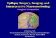 Epilepsy Surgery, Imaging, and Intraoperative Neuromonitoring...Epilepsy: How Many Kids? • 1/100 children have seizures • 20% not controlled with medications • For some kids,