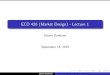 ECO 426 (Market Design) - Lecture 1 - economics.utoronto.ca · Ettore Damiano ECO 426 (Market Design) - Lecture 1. Failures of prices as allocation mechanisms Sometimes prices are