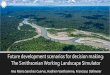 Future development scenarios for decision making: The ... · Delta 1, and Guacamayo mining camps Paving of interoceanic highway Landscape change. Regional Scenarios Evaluated Gold