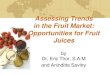 Assessing Trends in the U.S. Fruit Juice Market: Opportunities for ... · Assessing Trends in the Fruit Market: Opportunities for Fruit Juices by Dr. Eric Thor, S.A.M and Aninditta