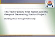 The York Factory First Nation and the Keeyask Generating ...manitobawildlands.org/pdfs/bp3cec/HY-BP3-YFFN-Chief... · projects will be offered first to job-qualified Northern Aboriginal