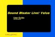 Sound Blaster Live! Value · Sound Blaster and Blaster are registered trademarks, and the Sound Blaster Live! logo, the Sound Blaster PCI logo, EMU10K1, E-m u Environmental ... but