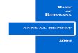 ANK OF BOTSWANA · 2019. 10. 22. · 6 BANK OF BOTSWANA ANNUAL REPORT 2006 CONTENTS – PART A Statutory Report on the Operations and Financial Statements of the Bank in 2006 The