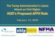The Trump Administration’s Latest Attack on Civil Rights: HUD’s … · 2020. 2. 14. · Secretary Carson’s Proposed Rule Advocacy Strategy. Affirmatively Furthering Fair Housing