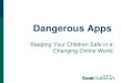 Dangerous Apps â€¢ Intent of the app. Dangerous Trends Increasing demand for apps that pinpoint location