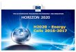 New H2020 Energy Challenge calls 2016-2017 Mexico 2016... · 2015. 11. 13. · PV LCE-6 LCE-7 LCE-9, LCE-10 LCE-21 CSP LCE-11 Solar Heating and Cooling LCE-12 Wind Energy LCE-13,