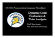 Dynamic Code Evaluation & Taint Analysisaustin/cs152-fall16/slides/CS152... · – Tainted data cannot be passed to eval – Cannot load/require new files • 2 – Can't change,