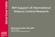 NIH Support of International Tobacco Control Researchsites.nationalacademies.org/cs/groups/pgasite/...tobacco use include removing tobacco products from trade agreements, increasing