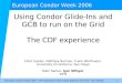 Using Condor Glide-Ins and GCB to run on the Grid The CDF ... European Condor Week 2006 - CDF experience