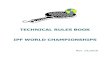 TECHNICAL RULES BOOK IPF WORLD CHAMPIONSHIPS · 2017. 6. 22. · The IPF will determine whether the umpiring is active or passive but their decision should be known before the competition