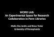 WORD LAB: An Experimental Space for Research Collaboration in … · 2015. 12. 4. · – Grad students in Chinese, Middle Eastern studies – Humanities librarian ... – Maddie