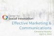 Effective Marketing & Communications · What is Communications? • Any information distributed to the public about the organization itself or services and products. –Study.com