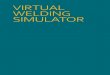 Virtual Welding Simulator - IIPRD · - Display of weld defects and corresponding reasons - Overall result – pass / fail - Cut-off scores - Tabular & graphical format reports of