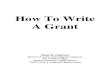 How To Write A Grant - Alamo Colleges DistrictSome Effective Grant Writing Tips Do Your Homework: 1. Identify funding sources (use Internet, Funding Resource Center) Government Foundations