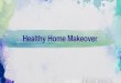 Healthy Home Makeover - Norwex Resource Healthy Home Makeover event! Title: PowerPoint Presentation