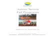 Junior Tennis Fall Programs - Madison Racquet & Swim Club · Junior Tennis · Fall 2020 Important Notice: Due to the continued concerns regarding COVID-19 our fall season will be