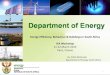 Energy Efficiency, Behaviour & Buildings in South Africa ... · Energy Efficiency, Behaviour & Buildings in South Africa IEA Workshop 11-12 March 2015 ... To reduce the energy intensity