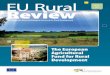 EU Rural€¦ · This new rural development publication, the EU Rural Review, plays an important part in communicating the constructive benefi ts that EAFRD actions are now generating