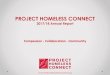 PROJECT HOMELESS CONNECT · homelessness or at risk of homelessness often struggle to access and navigate the complex system of care. This can take time, resources, and reduce the