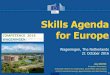 Skills Agenda for Europe · Skills Agenda for Europe Wageningen, The Netherlands 21 October 2016 1 Joao SANTOS, European Commission, Directorate General for Employment, Social Affairs