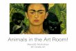 Animals in the Art Room! · Animals in the Art Room! • This full year (36 week) curriculum is for a fourth grade art class that meets once a week for 45 minutes. • Projects are