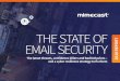 THE STATE OF€¦ · Microsoft Office 365™ – all while trying to drive down cost, minimize management complexity, and defend against evolving email-borne threats are leading organizations