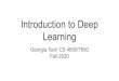 Introduction to Deep Learning - College of Computing · Introduction to Deep Learning Georgia Tech CS 4650/7650 Fall 2020. Outline Deep Learning CNN RNN Attention Transformer Pytorch