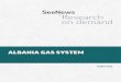 ALBANIA GAS SYSTEM - Research On Demandresearch.seenews.com/.../2013/03/Albania-Gas-System.pdf · 2013. 8. 6. · AlbAniA GAs system The development of the gas system of the Republic