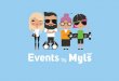 Myls events presentation RUS.events Crossplatform SaaS for events execution from planning to closing ~ attendees, contractors and staff personal data management ~ agenda & venues scheduling