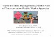 The National Traffic Incident Management Coalition;sp.maintenance.transportation.org/Documents/2015... · Traffic Incident Management “A planned and coordinated multi-disciplinary