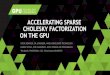ACCELERATING SPARSE CHOLESKY FACTORIZATION ON THE GPU · 2015. 3. 20. · Natalia Gimelshein, Anshul Gupta S5316 - DAG-Scheduled Linear Algebra Using Template-Based Building Blocks