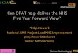 Can$OPAT$help$deliver$the$NHS$ Five$Year$Forward$View?e-opat.com/wp-content/uploads/2016/12/01-OPAT2016-PhilipHoward… · Can$OPAT$help$deliver$the$NHS$ Five$Year$Forward$View?!