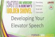 Developing your Elevator Speech · The 4 “C’s” of a Great Elevator Pitch Concise Catchy Clear Call to Action. The What Called an elevator speech or pitch because the typical