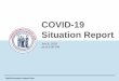 COVID-19 Situation Report...• Today, Task Force leadership met with the VHHA, VHCA, and Leading Age Virginia to determine whether VDH and/or the VHHA need to update recommendations