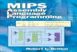 MIPS Assembly Language Programming · assembly language programming a relatively easy task as compared to writing complex Intel 80x86 assembly language code. Students using this book
