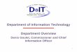 Department of Information Technology...Jan 29, 2016  · 52% of the DoIT team is working side by side with our customers (Filled positions Jan 2016) 6 PUC, 1% . DoIT, 48% . BANKING,