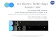 Ice Giants: Technology Assessment … · Ice Giants: Technology Assessment Pre-Decadal study summary Outer Planet Assessment Group, 23 Feb, 2018. John Elliott and James Cutts. Jet