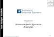 Measurement Systems Analysis€¦ · Reproducibility: Consistency of measurement results from person to person when measuring the same part. ... Analysis of variance can be performed