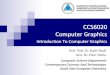 Computer Graphics with OpenGL · Computer Graphics Introduction To Computer Graphics Asst. Prof. Dr. Bujar Raufi Asst. Dr. Visar Shehu Computer Science Department Contemporary Sciences