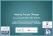 Helping People Change - Boston University Medical Campus€¦ · 24/4/2018  · Helping People Change Richard Saitz MD, MPH, FACP, DFASAM ... •Motivational interviewing is a directive,