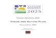 VISION AND ACTION PLAN - Madera Chambermaderachamber.com/wp-content/uploads/2012/10/Vision-Madera-20… · leadership, expansion of educational opportunities, support for the arts