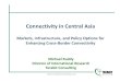 Connectivity in Central Asia - ESCAP Michael Ruddy.pdf0.125 0.259 0.313 0.440 0.893 16.5 17.4 ... Would Benefit the Entire Region. In Kyrgyz Republic, Tajikistan, Turkmenistan, Uzbekistan,