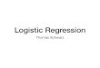 Logistic Regression€¦ · Logistic Regression • Combine with linear regression to obtain logistic regression approach: • Learn best weights in • • We know interpret this