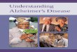 Understanding Alzheimer’s Disease · doctor early means you can find out what’s ... Alzheimer’s, finding the disease early gives you and your family more time to talk about