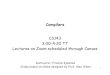 Compilers - Stanford University · – Syllabus, lecture slides, handouts, assignments, and policies ... •Batch compilation systems dominate “low level” languages –C, C++,