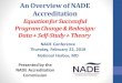 An Overview of NADE Accreditation Getting Ready for Assessment and Evaluation: Terms to Understand â€¢Assessment: