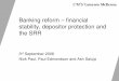 Banking reform – financial stability, depositor protection ...€¦ · – Short selling]Lots of FSA reporting. 22532841 v1 Avoiding another crunch/Northern Rock]Improving – The
