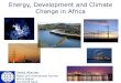 Energy, Development and Climate Change in Africa 5... · Energy inequalities contribute to regional inequalities 4 276.2 160.8 146.2 127.2 72.4 53.3 42.8 15.9 North America Eurasia