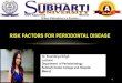 RISK FACTORS FOR PERIODONTAL DISEASEdental.subharti.org/periodonotics/e-lectures/Dr. Soundarya- Risk... · • Periodontitis - multifactorial disease with microbial dental plaque